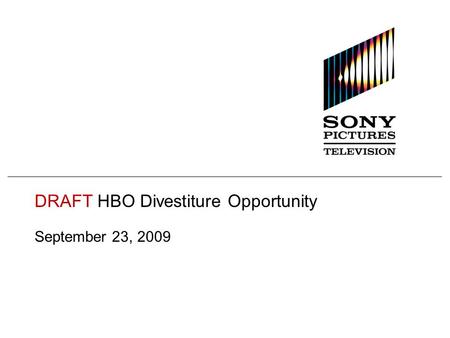 DRAFT HBO Divestiture Opportunity September 23, 2009.