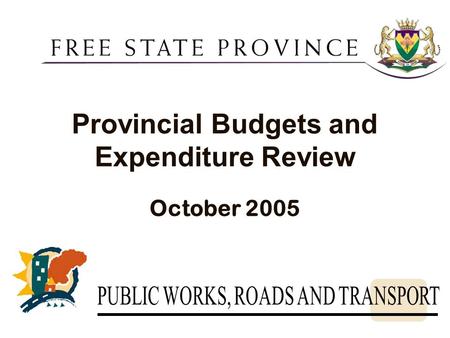 Provincial Budgets and Expenditure Review October 2005.