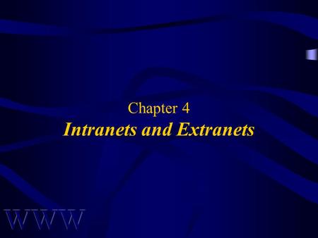 Chapter 4 Intranets and Extranets. Awad –Electronic Commerce 2/e © 2004 Pearson Prentice Hall 2 OBJECTIVES Introduction Technical Infrastructure Planning.