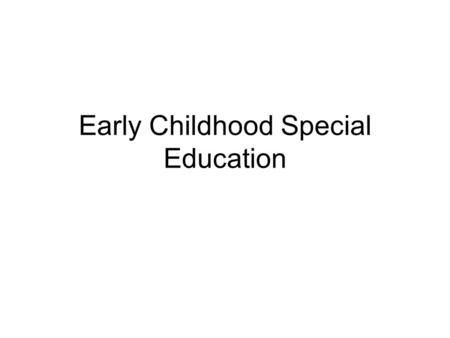 Early Childhood Special Education. Dunst model interest engagement competence mastery.