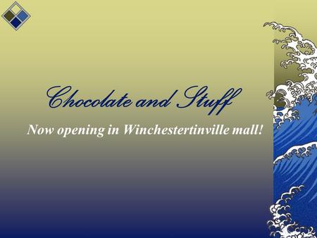 Chocolate and Stuff Now opening in Winchestertinville mall!