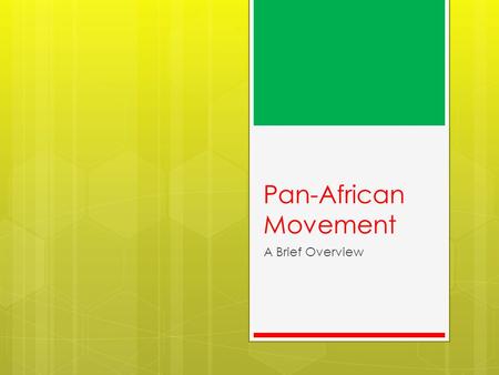 Pan-African Movement A Brief Overview.  Who is Bob Marley?   u/~rowlett/units/lar ge.html.