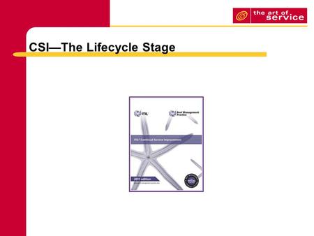 CSI—The Lifecycle Stage