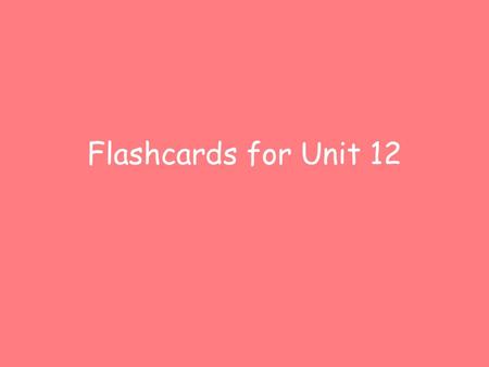 Flashcards for Unit 12. Equilibrium Rate of forward process = Rate of reverse process.