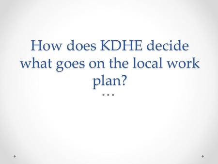 How does KDHE decide what goes on the local work plan?