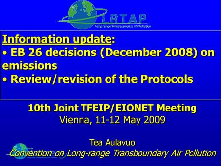 Information update: EB 26 decisions (December 2008) on emissions Review/revision of the Protocols Information update: EB 26 decisions (December 2008) on.