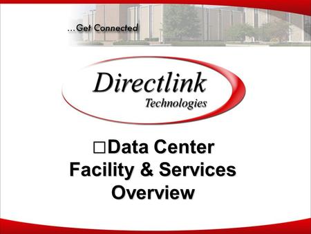 Data Center Facility & Services Overview. Data Center Facility.