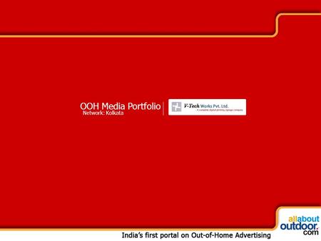 OOH Media Portfolio Network: Kolkata. We are a leading advertising communications firm serving organizations in India.With the vision of manufacturing.