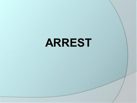 ARREST. Arrest The responding officer must arrest the suspect whenever an arrest is mandated.
