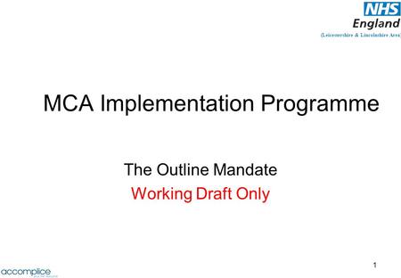 (Leicestershire & Lincolnshire Area) MCA Implementation Programme The Outline Mandate Working Draft Only 1.