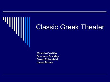 Classic Greek Theater Ricardo Castillo Shannon Buckley Sarah Rubenfeld Jarret Brown.