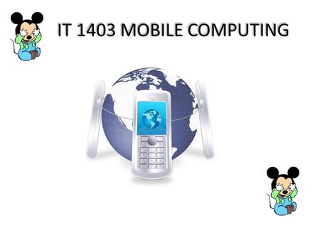 IT 1403 MOBILE COMPUTING. SYLLABUS UNIT I WIRELESS COMMUNICATION FUNDAMENTALS Introduction – Wireless transmission - Frequencies for radio transmission.