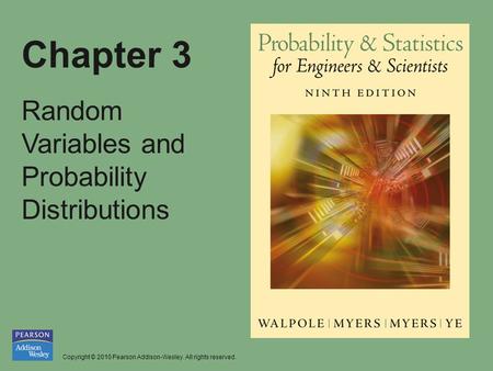 Copyright © 2010 Pearson Addison-Wesley. All rights reserved. Chapter 3 Random Variables and Probability Distributions.
