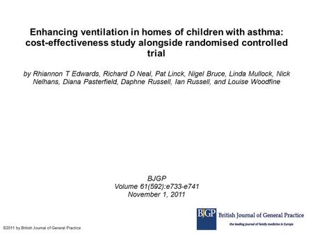 Enhancing ventilation in homes of children with asthma: cost-effectiveness study alongside randomised controlled trial by Rhiannon T Edwards, Richard D.