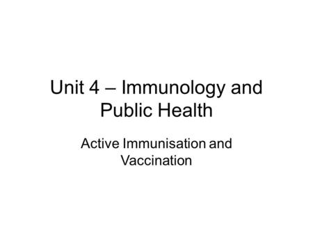 Unit 4 – Immunology and Public Health