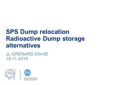 SPS Dump relocation Radioactive Dump storage alternatives JL GRENARD EN-HE 19-11-2015.