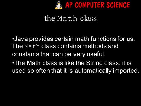 The Math class Java provides certain math functions for us. The Math class contains methods and constants that can be very useful. The Math class is like.