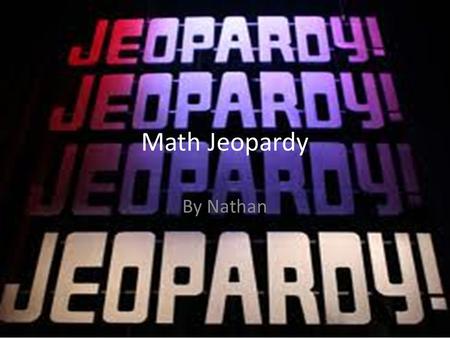 Math Jeopardy By Nathan. Square Roots AreaFractionsRandom 200 400 600 800 1000.
