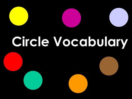 Circle Vocabulary.
