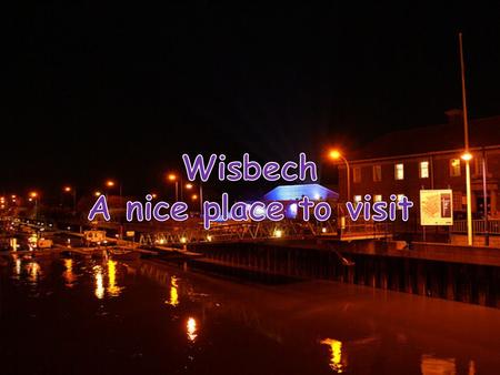 o The best time to visit Wisbech is mid summer, for the Christmas lovers December is beautiful with the snow and houses full of Christmas lights Paulo.