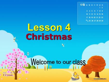Lesson 4 Christmas. In today’s class, you are going to 1. build up an area of vocabulary associated with Christmas. 2. list activities western people.