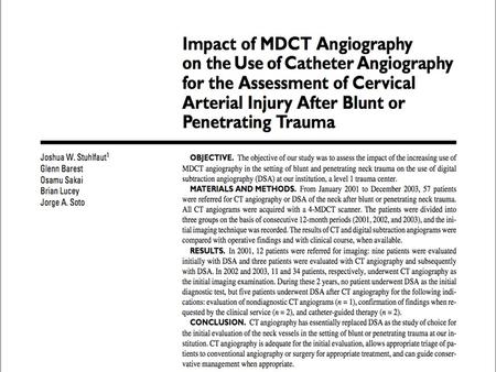 Objective To assess the impact of the increasing use of MDCT angiography in the setting of blunt and penetrating neck trauma on the use of digital subtraction.