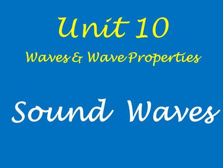 Waves & Wave Properties Sound Waves
