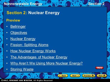 Nonrenewable EnergySection 2 Section 2: Nuclear Energy Preview Bellringer Objectives Nuclear Energy Fission: Splitting Atoms How Nuclear Energy Works The.