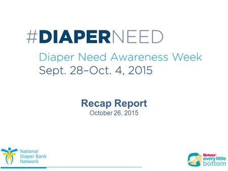 Recap Report October 26, 2015. 2015 DNAW Overview Proclamations Social Media Twitter Facebook Social Videos- New Father Chronicles & Mom.me journalist.