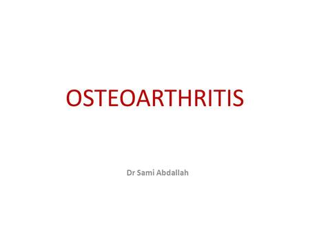 OSTEOARTHRITIS Dr Sami Abdallah. Anatomy of synovial joints:
