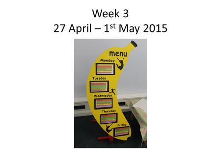 Week 3 27 April – 1 st May 2015. Shepherds pie with gravy, mashed potato, roasted vegetables and broccoli Macaroni cheese with garlic bread, roasted vegetables.