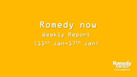 Romedy now Weekly Report (11 th Jan-17 th Jan). Twitter.