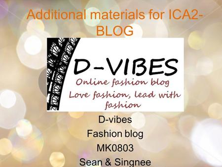 Additional materials for ICA2- BLOG D-vibes Fashion blog MK0803 Sean & Singnee.