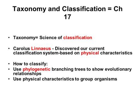 Taxonomy and Classification = Ch 17