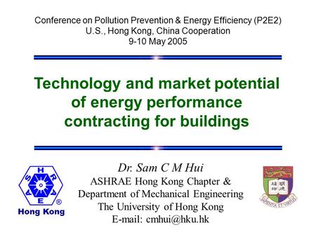 Technology and market potential of energy performance contracting for buildings Conference on Pollution Prevention & Energy Efficiency (P2E2) U.S., Hong.