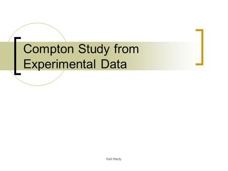Kelli Hardy Compton Study from Experimental Data.