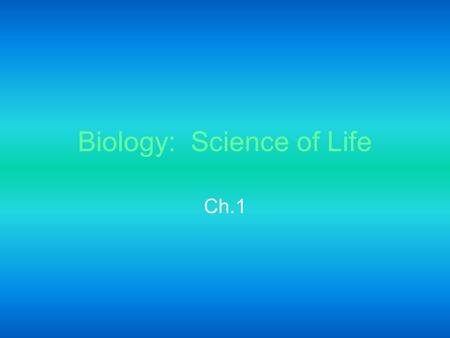 Biology: Science of Life Ch.1. (1-1) Characteristics of Life 1.Organization & Cells 2.Response to Stimuli 3.Homeostasis 4.Metabolism 5.Growth & Development.