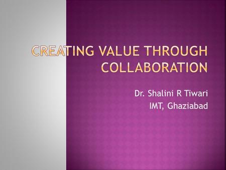 Creating Value through Collaboration