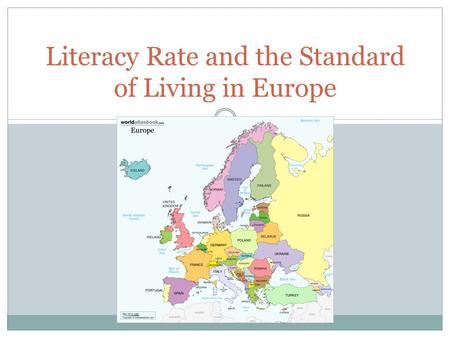 Literacy Rate and the Standard of Living in Europe