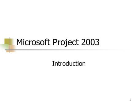 1 Microsoft Project 2003 Introduction. 2 Overview Microsoft Project is a specialized database that stores and presents thousands of pieces of data. Examples.