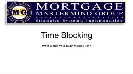 Time Blocking What would your business look like?.