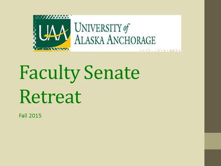 Faculty Senate Retreat Fall 2015. Welcome Back A moment of gratitude Schedule of Events: 9:00 am - 9:15 am Welcome & Continuing Topics 9:15 am - 10:00.