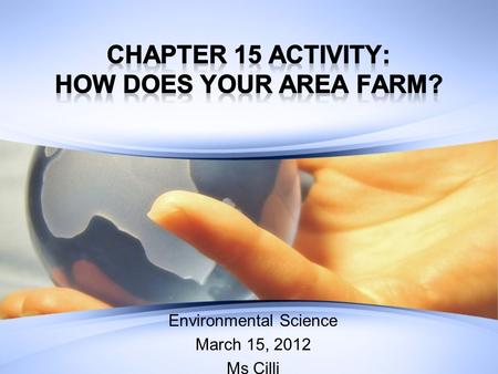 Environmental Science March 15, 2012 Ms Cilli. 2.