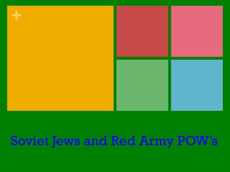 Soviet Jews and Red Army POW’s