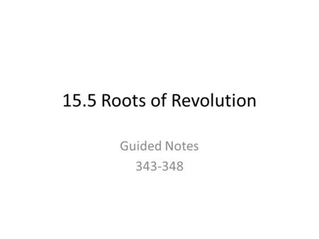 15.5 Roots of Revolution Guided Notes 343-348. Read the introduction on pg. 343 1. Two Reasons the Chinese believed their culture was superior to others: