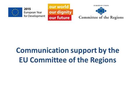 Communication support by the EU Committee of the Regions.