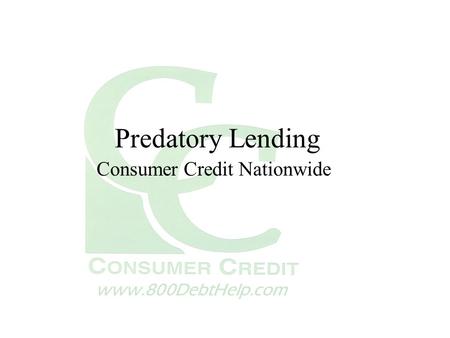 Www.800DebtHelp.com Predatory Lending Consumer Credit Nationwide.