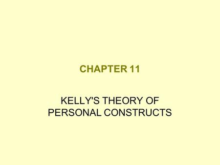 KELLY'S THEORY OF PERSONAL CONSTRUCTS