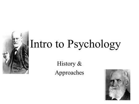 Intro to Psychology History & Approaches.