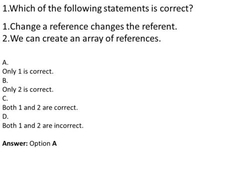1.Which of the following statements is correct?